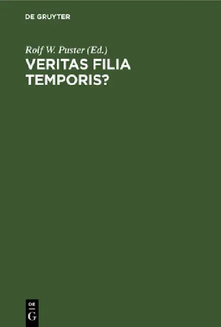 Veritas Filia Temporis? (English, Rolf W. Puster)