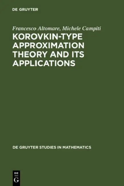 Korovkin-type Approximation Theory and Its Applications (English, Francesco Altomare | Michele Campiti)
