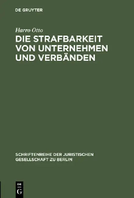 Die Strafbarkeit von Unternehmen und Verbänden (English, Harro Otto)