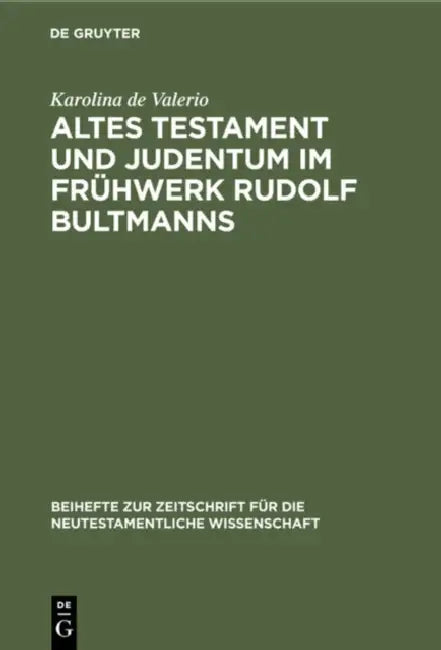 Altes Testament Und Judentum Im Frühwerk Rudolf Bultmanns (English, Karolina De Valerio)