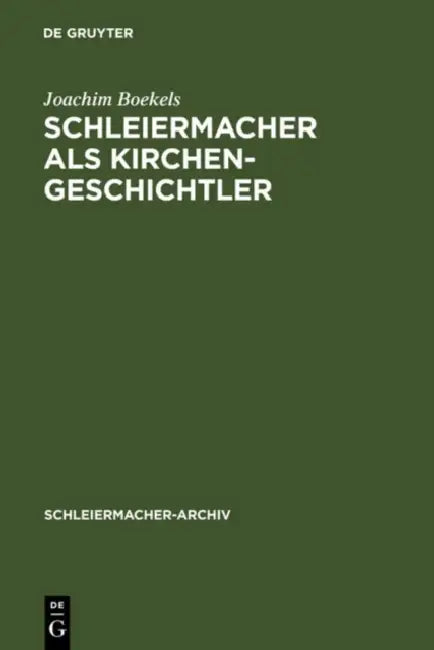 Schleiermacher als Kirchengeschichtler (English, Joachim Boekels)