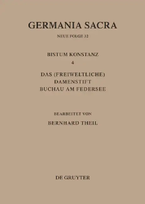 Germania Sacra, Bd 32, Das Bistum Konstanz 4. Das (freiweltliche) Damenstift Buchau am Federsee (English, Bernhard Theil)
