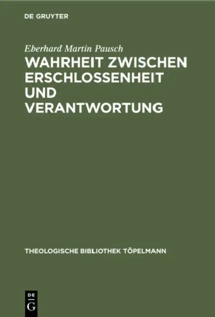 Wahrheit Zwischen Erschlossenheit Und Verantwortung (English, Eberhard Martin Pausch)