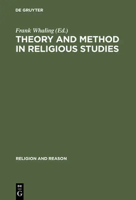 Theory and Method in Religious Studies (English, Frank Whaling)