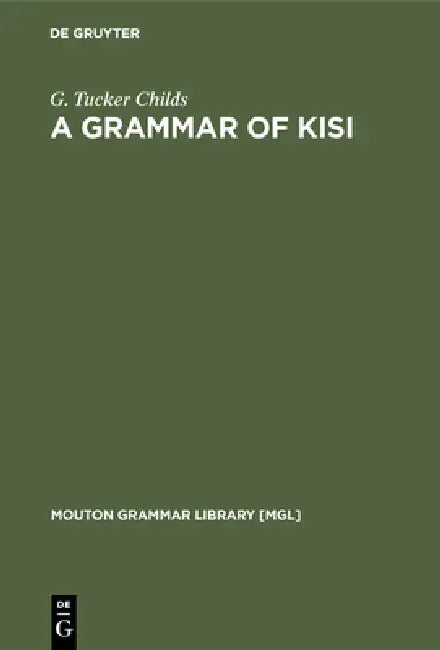 A Grammar of Kisi (English, G. Tucker Childs)