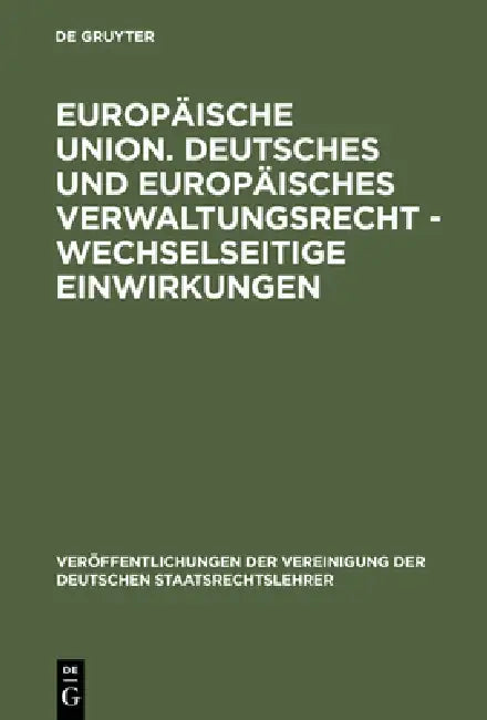 Europäische Union. Deutsches und europäisches Verwaltungsrecht - Wechselseitige Einwirkungen (English, Meinhard Hilf | Torsten Stein | Michael Schweit