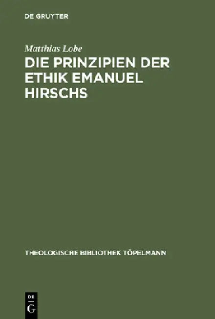 Die Prinzipien der Ethik Emanuel Hirschs (English, Matthias Lobe)