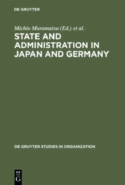 State and Administration in Japan and Germany (English, Michio Muramatsu | Frieder Naschold)