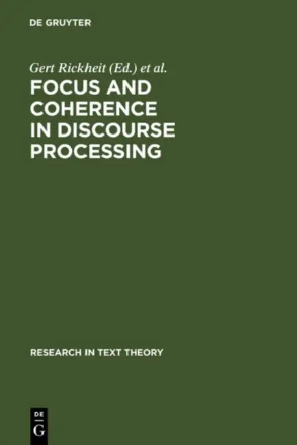 Focus and Coherence in Discourse Processing (English, Gert Rickheit | Christopher Habel)