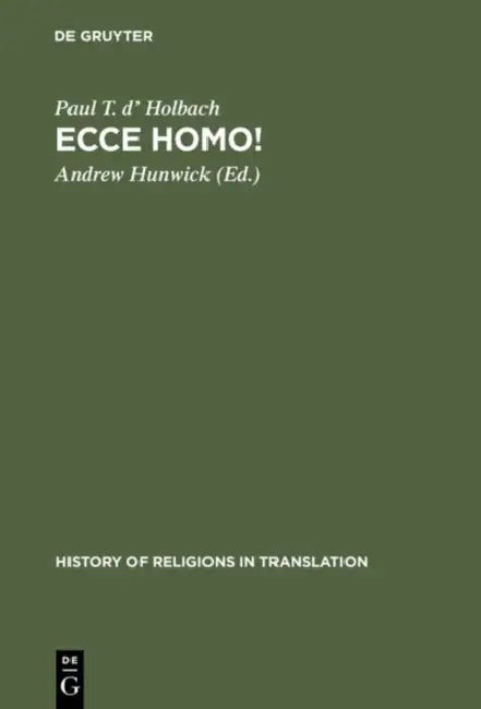 Ecce Homo! (English, Paul T. D' Holbach | Andrew Hunwick)