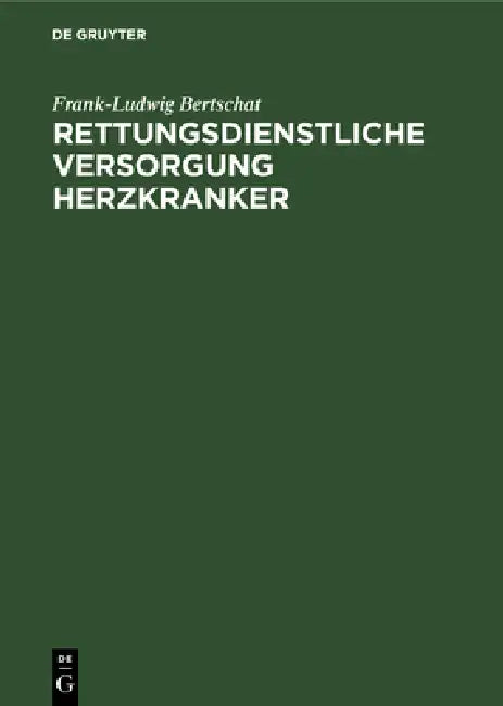 Rettungsdienstliche Versorgung Herzkranker (English, Frank-Ludwig Bertschat)