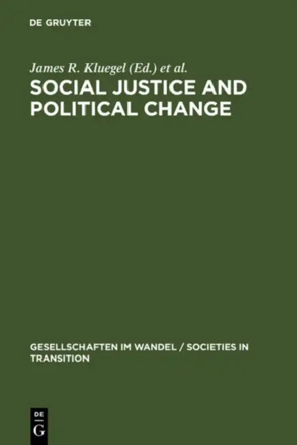 Social Justice and Political Change (English, James R. Kluegel | David S. Mason | Bernd Wegener)