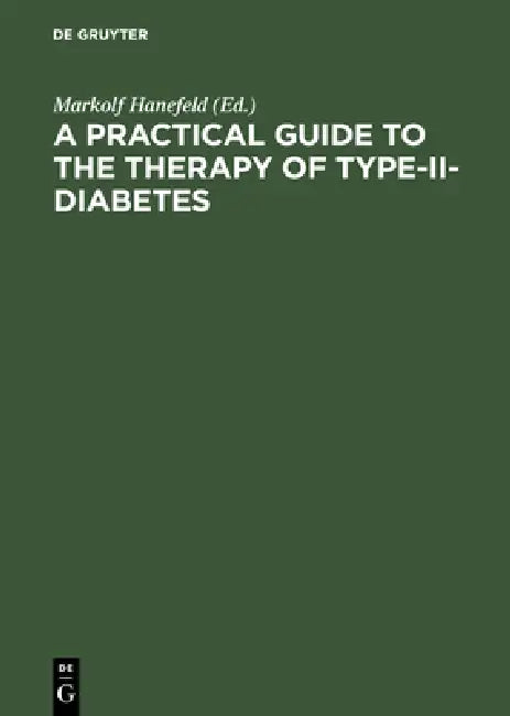 A Practical Guide to the Therapy of Type-II-Diabetes (English, Markolf Hanefeld)
