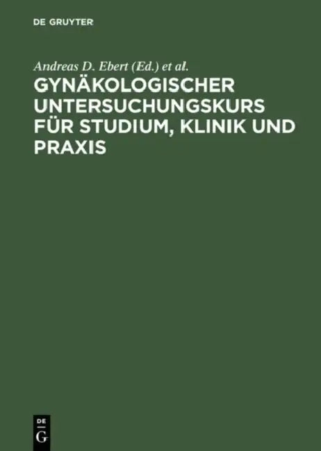 Gynäkologischer Untersuchungskurs Für Studium, Klinik Und PRAXIS (English, Andreas D. Ebert | Hans K. Weitzel)