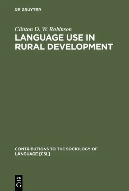 Language Use in Rural Development (English, Clinton D. W. Robinson)