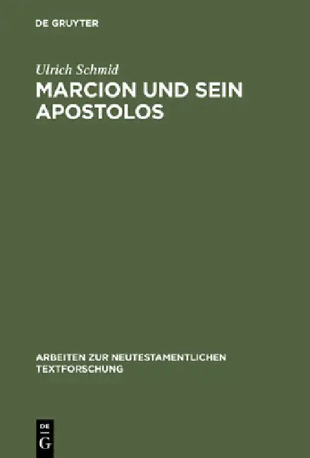 Marcion Und Sein Apostolos (English, Ulrich Schmid)