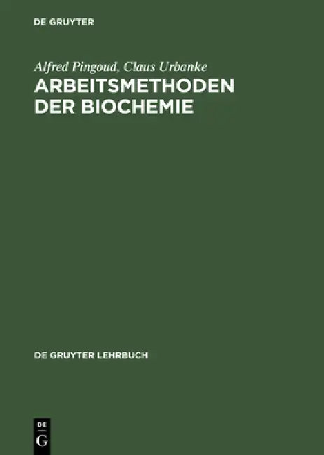 Arbeitsmethoden der Biochemie (English, Alfred Pingoud | Claus Urbanke)