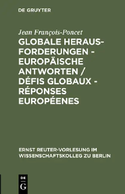 Globale Herausforderungen - Europäische Antworten / Défis globaux - Réponses européenes (English, Jean François-Poncet | Wolf Lepenies)