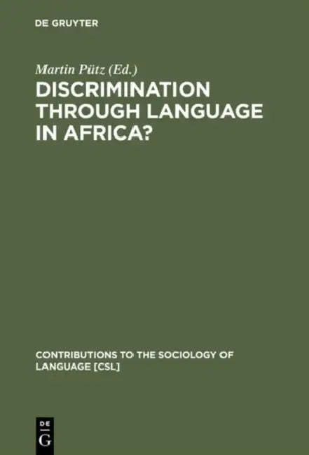 Discrimination Through Language in Africa? (English, Martin Pütz)