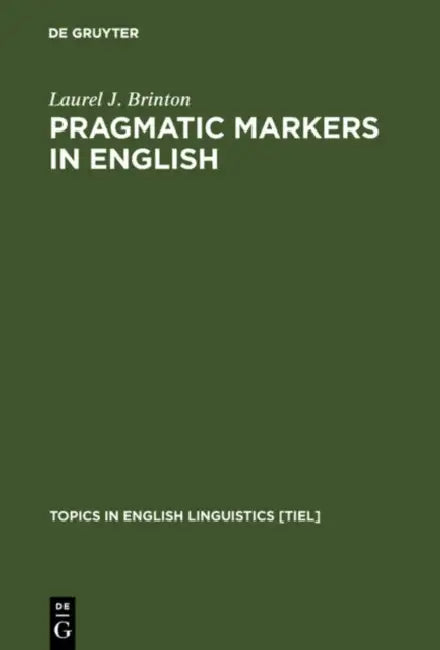 Pragmatic Markers in English (English, Laurel J. Brinton)