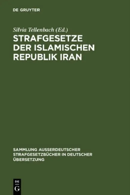 Strafgesetze Der Islamischen Republik Iran (English, Silvia Tellenbach)