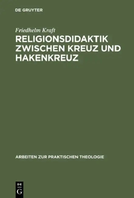 Religionsdidaktik Zwischen Kreuz Und Hakenkreuz (English, Friedhelm Kraft)