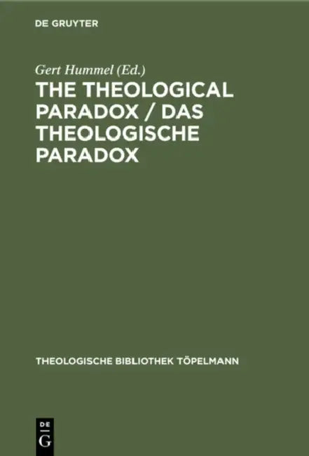The Theological Paradox / Das Theologische Paradox (English, Gert Hummel)