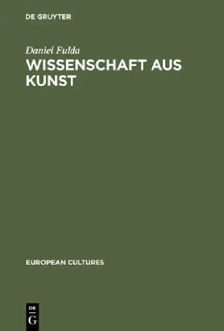 Wissenschaft Aus Kunst (English, Daniel Fulda)