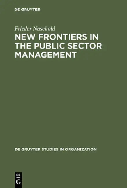 New Frontiers in the Public Sector Management (English, Frieder Naschold | Andrew Watt)
