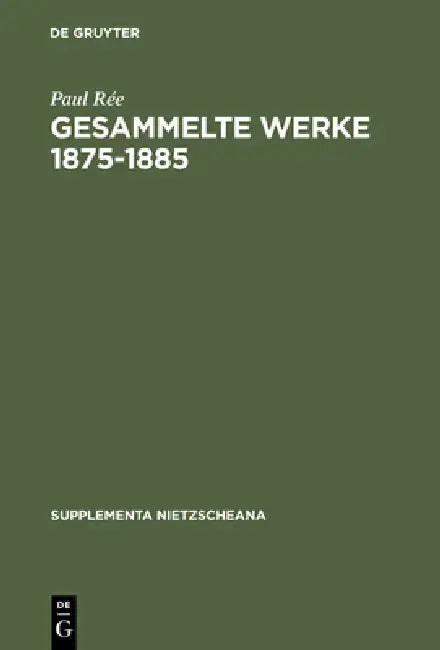Gesammelte Werke 1875-1885 (English, Paul Rée | Hubert Treiber)
