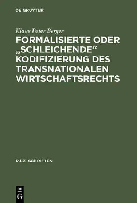 Formalisierte oder "schleichende" Kodifizierung des transnationalen Wirtschaftsrechts (English, Klaus Peter Berger)