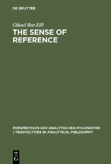 The Sense of Reference (English, Gilead Bar-Elli)