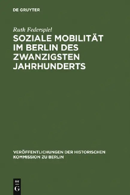 Soziale Mobilität im Berlin des zwanzigsten Jahrhunderts (English, Ruth Federspiel)