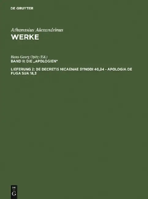 De decretis Nicaenae synodi 40,24 - Apologia de fuga sua 18,3 (English, Hans-Georg Opitz | Athanasius Alexandrinus)