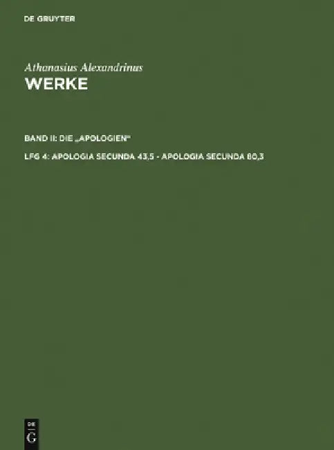 Apologia secunda 43,5 - Apologia secunda 80,3 (English, Hans-Georg Opitz | Athanasius Alexandrinus)