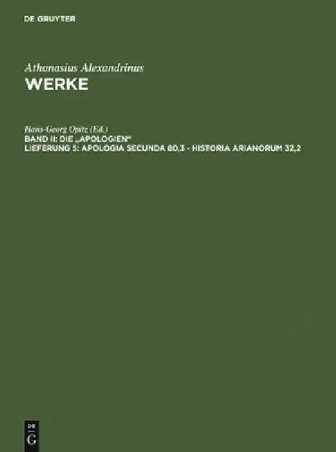Apologia secunda 80,3 - Historia Arianorum 32,2 (English, Hans-Georg Opitz | Athanasius Alexandrinus)