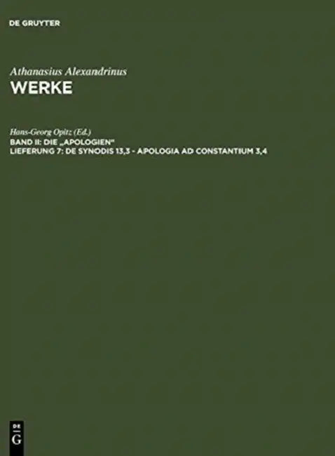 de Synodis 13,3 - Apologia AD Constantium 3,4 (English, Hans-Georg Opitz | Athanasius Alexandrinus)