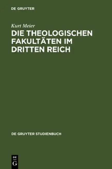 Die Theologischen Fakultäten im Dritten Reich (English, Kurt Meier)