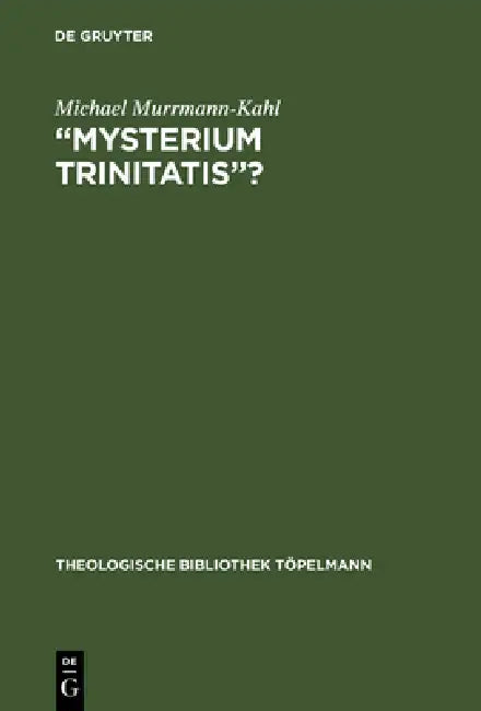 "Mysterium trinitatis"? (English, Michael Murrmann-Kahl)