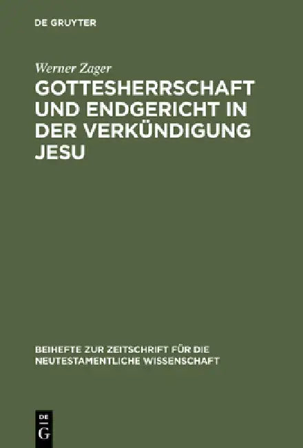 Gottesherrschaft und Endgericht in der Verkündigung Jesu (English, Werner Zager)