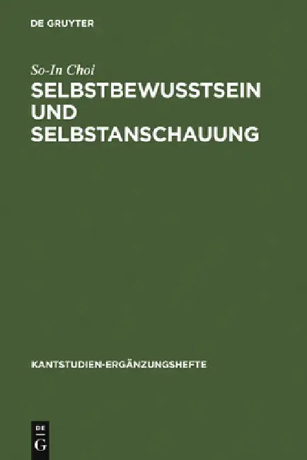 Selbstbewußtsein Und Selbstanschauung (English, So-In Choi)