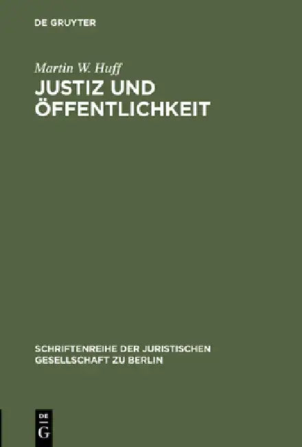 Justiz und Öffentlichkeit (English, Martin W. Huff)