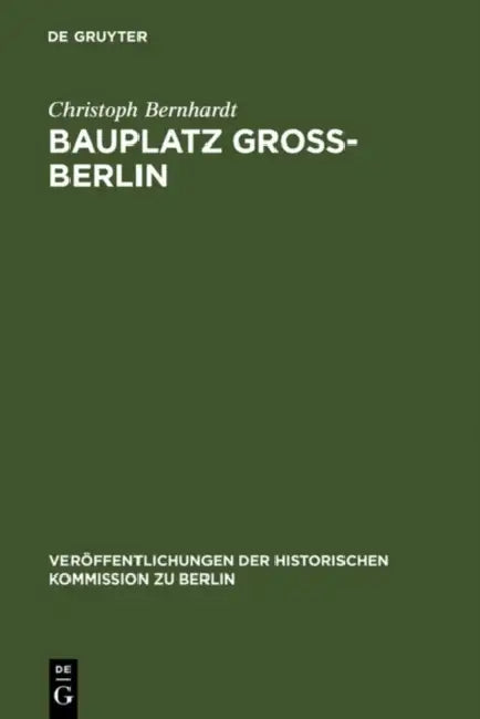 Bauplatz Groß-Berlin (English, Christoph Bernhardt)