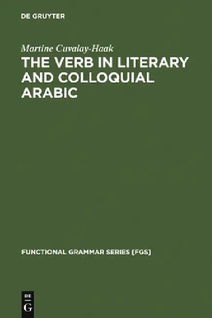 The Verb in Literary and Colloquial Arabic (English, Martine Cuvalay-Haak)