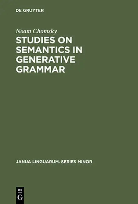 Studies on Semantics in Generative Grammar (English, Noam Chomsky)