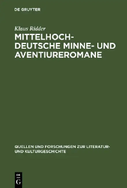 Mittelhochdeutsche Minne- Und Aventiureromane (English, Klaus Ridder)