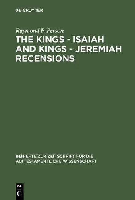 The Kings - Isaiah and Kings - Jeremiah Recensions (English, Raymond F. Person)