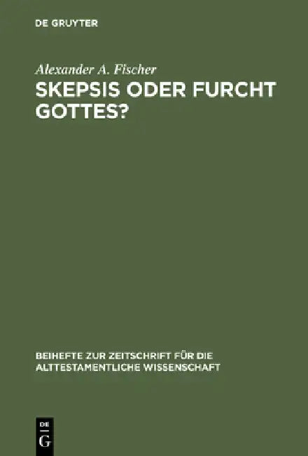 Skepsis Oder Furcht Gottes? (English, Alexander A. Fischer)