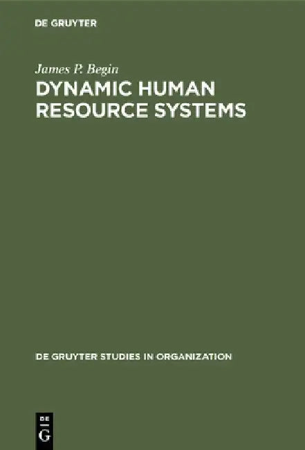 Dynamic Human Resource Systems (English, James P. Begin)
