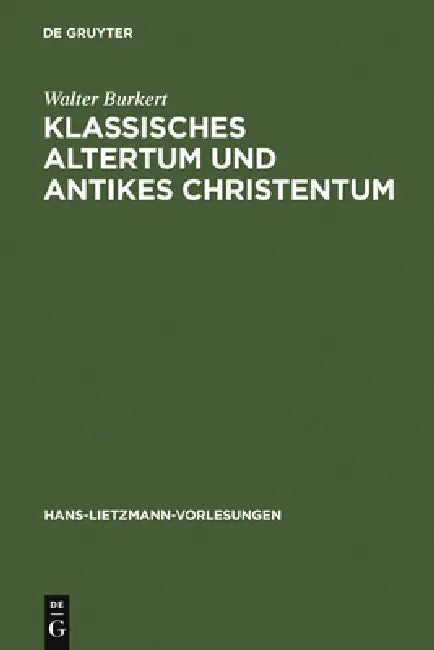 Klassisches Altertum und antikes Christentum (English, Walter Burkert)